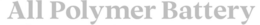 ALL POLYMER BATTERY trademark