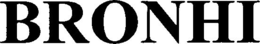 BRONHI trademark