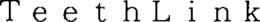 TEETHLINK trademark