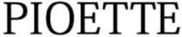 PIOETTE trademark