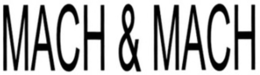 MACH & MACH trademark