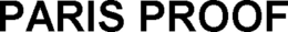 PARIS PROOF trademark