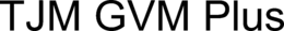 TJM GVM PLUS trademark