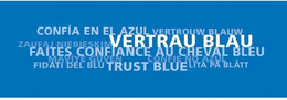 CONFIA EN EL AZUL VERTROUW BLAUW ZAUFAJ NIEBIESKIM VERTRAU BLAU FAITES CONFIANCE AU CHEVAL BLEU MAVIYE GUVEN CONFIE NO AZUL FIDATI DEL BLU TRUST BLUE LITA PA BLATT trademark