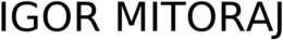IGOR MITORAJ trademark