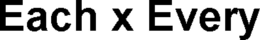 EACH X EVERY trademark
