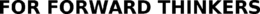 FOR FORWARD THINKERS trademark