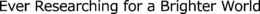 EVER RESEARCHING FOR A BRIGHTER WORLD trademark