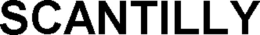 SCANTILLY trademark