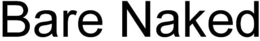 BARE NAKED trademark