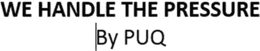 WE HANDLE THE PRESSURE BY PUQ trademark
