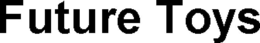 FUTURE TOYS trademark