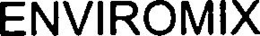 ENVIROMIX trademark