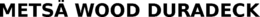 METSÄ WOOD DURADECK trademark