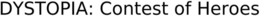 DYSTOPIA: CONTEST OF HEROES trademark