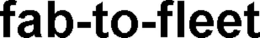 FAB-TO-FLEET trademark