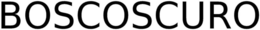 BOSCOSCURO trademark