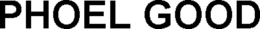 PHOEL GOOD trademark