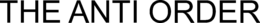 THE ANTI ORDER trademark