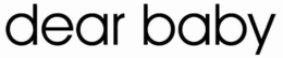 DEAR BABY trademark