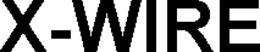 X-WIRE trademark