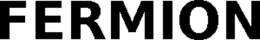 FERMION trademark