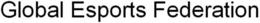 GLOBAL ESPORTS FEDERATION trademark