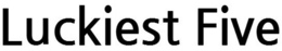 LUCKIEST FIVE trademark