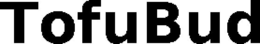 TOFUBUD trademark