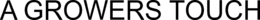 A GROWERS TOUCH trademark