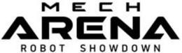 MECH ARENA ROBOT SHOWDOWN trademark