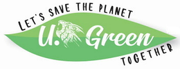 U.GREEN LET'S SAVE THE PLANET TOGETHER trademark
