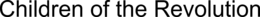 CHILDREN OF THE REVOLUTION trademark