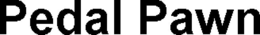 PEDAL PAWN trademark