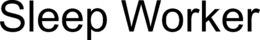 SLEEP WORKER trademark