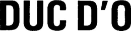 DUC D'O trademark