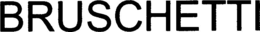 BRUSCHETTI trademark