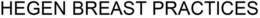 HEGEN BREAST PRACTICES trademark