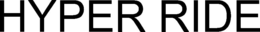 HYPER RIDE trademark