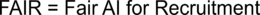 FAIR = FAIR AI FOR RECRUITMENT trademark