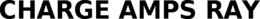 CHARGE AMPS RAY trademark