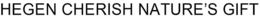 HEGEN CHERISH NATURE'S GIFT trademark