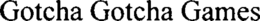 GOTCHA GOTCHA GAMES trademark