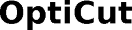 OPTICUT trademark