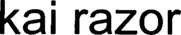 KAI RAZOR trademark