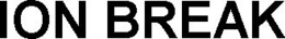 ION BREAK trademark
