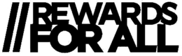 REWARDS FOR ALL trademark