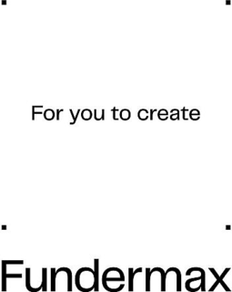 FOR YOU TO CREATE FUNDERMAX trademark