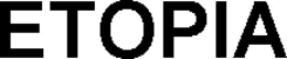 ETOPIA trademark