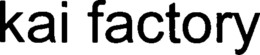 KAI FACTORY trademark